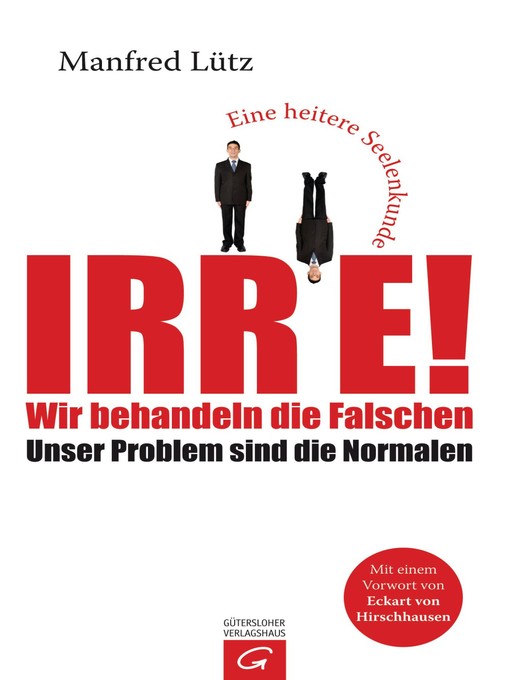 Titeldetails für Irre--Wir behandeln die Falschen nach Manfred Lütz - Verfügbar